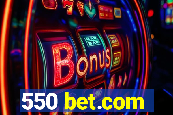 550 bet.com